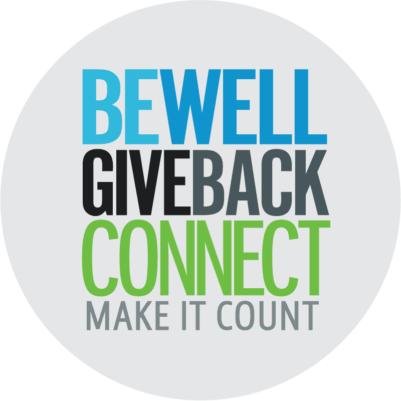Be Well, Give Back, Connect, Make it Count